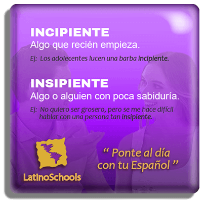 Spanish learning pill "Incipiente & Insipiente"